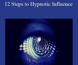 Mark Cunnigham & Ross Jeffries & David Snyder & Tom Vizzini – 12 Steps to Hypnotic Influence