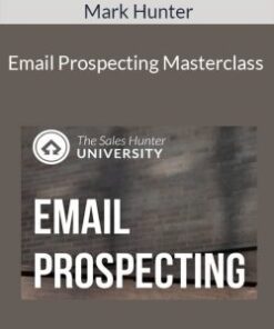 Mark Hunter – Email Prospecting Masterclass
