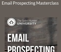 Mark Hunter – Email Prospecting Masterclass
