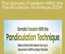 Martha Peterson – The Somatic Freedom With the Pandiculation Technique 2024