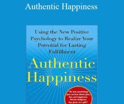 Martin Seligman – Authentic Happiness