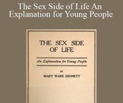 Mary Dennett – The Sex Side of Life An Explanation for Young People