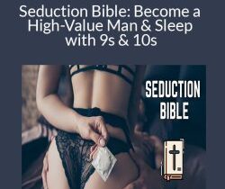 Masculinity Rediscovered – Seduction Bible: Become a High-Value Man & Sleep with 9s & 10s