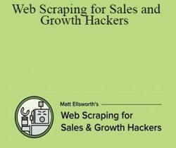 Matt Ellsworth – Web Scraping for Sales and Growth Hackers