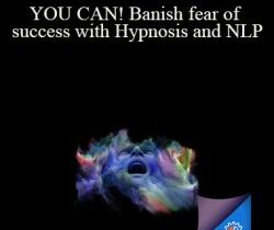Matthew Barnett – YOU CAN! Banish fear of success with Hypnosis and NLP