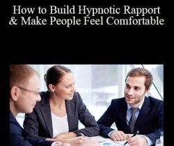 Mayur Bardolia – How to Build Hypnotic Rapport & Make People Feel Comfortable