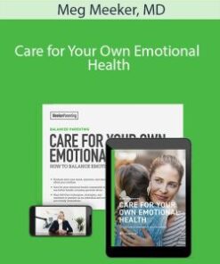 Meg Meeker, MD – Care for Your Own Emotional Health