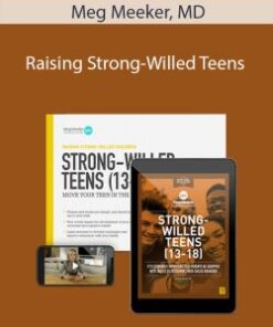 Meg Meeker, MD – Raising Strong-Willed Teens