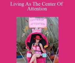 Mffff – Living As The Center Of Attention