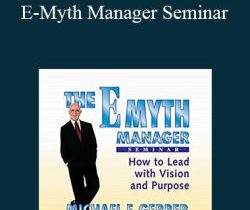 Michael Gerber – E-Myth Manager Seminar