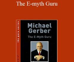 Michael Gerber – The E-myth Guru