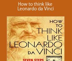 Michael J. Gelb – How to think like Leonardo da Vinci