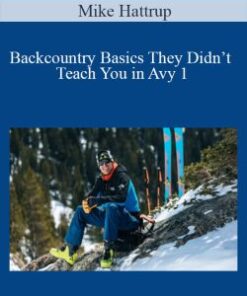 Mike Hattrup – Backcountry Basics They Didn’t Teach You in Avy 1