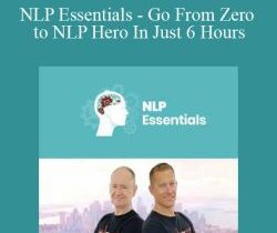 Mike Mandel & Chris Thompson – NLP Essentials – Go From Zero to NLP Hero In Just 6 Hours