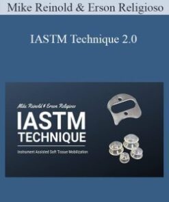 Mike Reinold & Erson Religioso – IASTM Technique 2.0