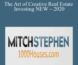 [Download Now] Mitch Stephen – The Art of Creative Real Estate Investing NEW – 2020