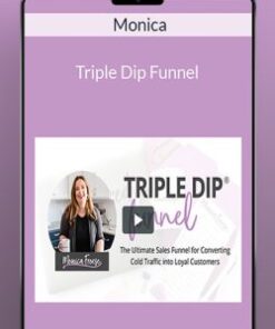 Monica – Triple Dip Funnel
