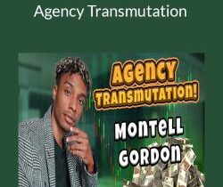 Montell Gordon – Agency Transmutation