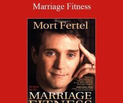 Mort Fertel – Marriage Fitness