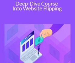 Mushfiq – Deep-Dive Course Into Website Flipping