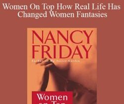 Nancy Friday – Women On Top How Real Life Has Changed Women Fantasies