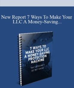 [Download Now] New Report 7 Ways To Make Your LLC A Money-Saving Protection Machine Attorneys Do Not Know