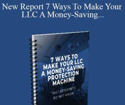 [Download Now] New Report 7 Ways To Make Your LLC A Money-Saving Protection Machine Attorneys Do Not Know
