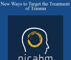 Nicabm – New Ways to Target the Treatment of Trauma