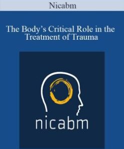Nicabm – The Body’s Critical Role in the Treatment of Trauma