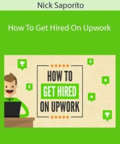 Nick Saporito – How To Get Hired On Upwork