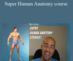 Nikolay Naydenov – Super Human Anatomy course