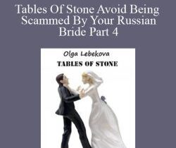 Olga Lebekova – Tables Of Stone Avoid Being Scammed By Your Russian Bride Part 4