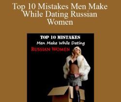 Olga Lebekova – Top 10 Mistakes Men Make While Dating Russian Women