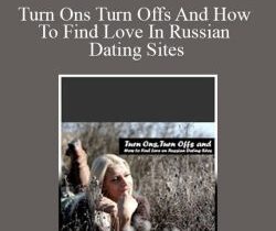 Olga Lebekova – Turn Ons Turn Offs And How To Find Love In Russian Dating Sites