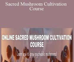 Oliver Merivee and Jasper Degenaars – Sacred Mushroom Cultivation Course