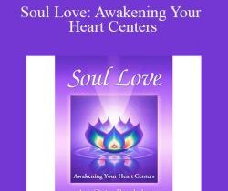 Orin – Soul Love: Awakening Your Heart Centers