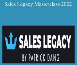 Patrick Dang – Sales Legacy Masterclass 2022