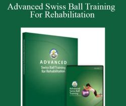 Paul Chek – Advanced Swiss Ball Training For Rehabilitation