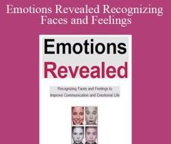 Paul Ekman – Emotions Revealed Recognizing Faces and Feelings