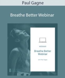 Paul Gagne – Breathe Better Webinar