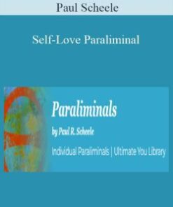Paul Scheele – Self-Love Paraliminal