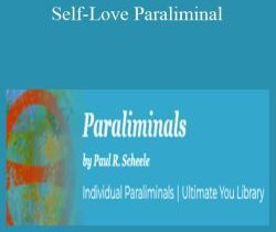 Paul Scheele – Self-Love Paraliminal
