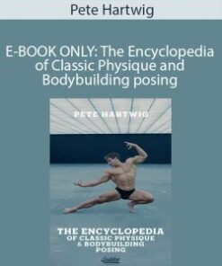 Pete Hartwig – E-BOOK ONLY: The Encyclopedia of Classic Physique and Bodybuilding posing