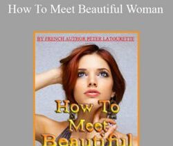 Peter Latourette – How To Meet Beautiful Woman