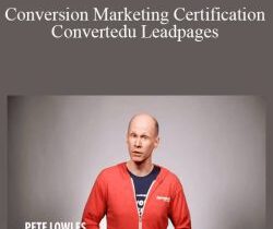 Peter Lowles – Conversion Marketing Certification – Convertedu Leadpages