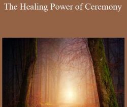 Prune Harris – The Healing Power of Ceremony