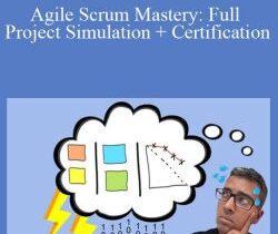 Raj Elakkara – Agile Scrum Mastery: Full Project Simulation + Certification