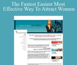 Real Social Dynamics – The Fastest Easiest Most Effective Way To Attract Women