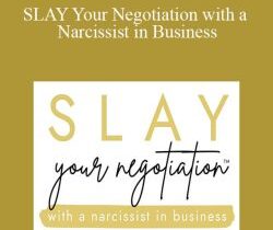 Rebecca Zung – SLAY Your Negotiation with a Narcissist in Business