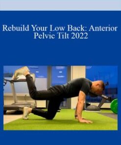 Rebuild Your Low Back: Anterior Pelvic Tilt 2022